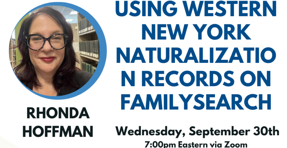 NCGS September 2026 Program: “Using Western New York Naturalization Records on FamilySearch” by Rhonda Hoffman